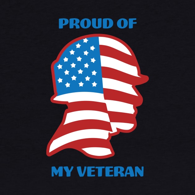 Proud Of My Veteran - USA Veterans by fromherotozero